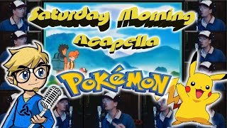 Pokemon Theme  Saturday Morning Acapella [upl. by Etireuqram678]