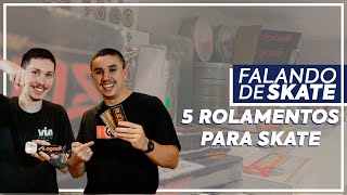 5 ROLAMENTOS PARA SKATE  FALANDO DE SKATE  VIA SKATE SHOP [upl. by Ecadnarb]