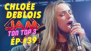 Jam Ton Top 3  CHLOÉE DEBLOIS  ÉP39 [upl. by Havot550]