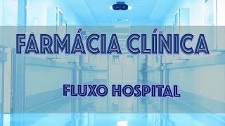 Farmácia Clínica  Fluxo no Hospital [upl. by Fey]