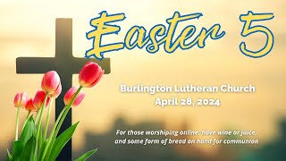 April 28 Easter 5 at Burlington Lutheran Church [upl. by Dlaregztif]