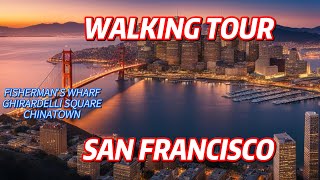 San Francisco Walking Tour in 4K Fishermans Wharf Ghirardelli Square and Chinatown [upl. by Rennold]