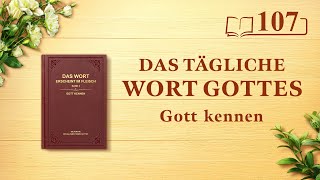 Das tägliche Wort Gottes – Gott kennen  Auszug 107 [upl. by Nyrrat]