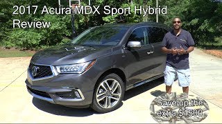 2017 Acura MDX Sport Hybrid ADV Review  Save Up the Extra 1500 [upl. by Noedig]