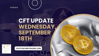 Weekly Report CFT  Wednesday 18 September 2024 – Bitcoin  Stocks   Dollar New Update [upl. by Dera71]