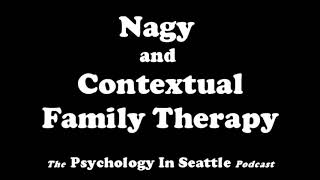 Nagy and Contextual Family Therapy [upl. by Prior859]