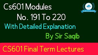 cs601 modules 191 to 220 cs601 topic 191 to 220 cs601 final term short lectures by Sir Saqib [upl. by Hubey]