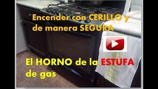 Como encender el HORNO de tu estufa de forma segura con cerillos [upl. by Elraet]