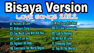 Bisaya Version  Best Love Songs 2022 [upl. by Karyn]