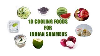 10 Cooling Foods for Indian Summers  e3talkiescom [upl. by Anwahsiek81]