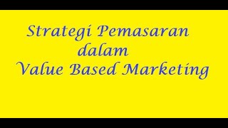 Value Based Marketing  Strategi Pemasaran dalam VBM dan Teori RBV [upl. by Clapper]