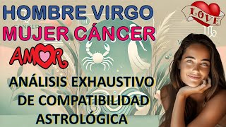 Hombre Virgo y Mujer Cáncer Análisis Detallado de Compatibilidad Astrológica [upl. by Mcwilliams843]