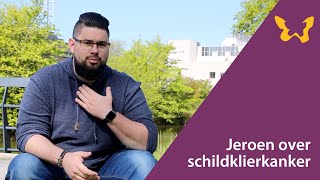 Jeroen over schildklierkanker [upl. by Htelimay]