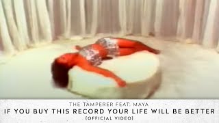 The Tamperer feat Maya  If You Buy This Record Your Life Will Be Better Official Video [upl. by Collie223]