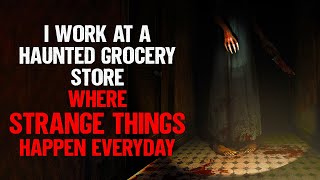 I Work At A HAUNTED Grocery Store [upl. by Tareyn]