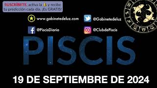 Horóscopo Diario  Piscis  19 de Septiembre de 2024 [upl. by Ylrebnik]