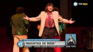 Visión 7  quotMuertos de risaquot llega al teatro porteño [upl. by Ced]