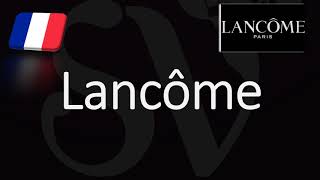 How to Pronounce Lancôme CORRECTLY French Beauty Brand Pronunciation [upl. by Cloutman218]