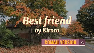 romajiKARAOKEBest Friend by KIRORO [upl. by Xirtaeb]