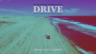 Black Coffee amp David Guetta  Drive feat Delilah Montagu David Guetta Remix Ultra Music [upl. by Vernon932]