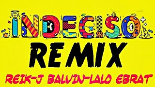 INDECISO REMIX  Reik J Balvin Lalo Ebratt  DJ OKR [upl. by Vashtia588]