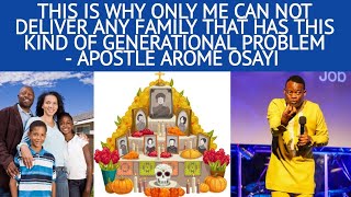 THIS IS WHY ONLY ME CANNOT DELIVER ANYONE WHO HAS THIS KIND OF FAMILY PROBLEM  APOSTLE AROME OSAYI [upl. by Raynard]