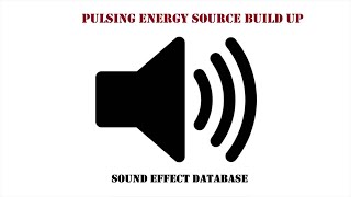 Pulsing Energy Source Build Up Sound Effect [upl. by Natek390]