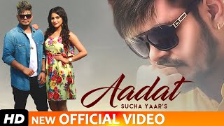 Aadat  Sucha Yaar Full Video Song FT Sonia Verma  Ranjha Yaar Latest Punjabi Songs 2022 [upl. by Alethia]