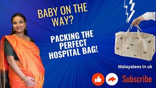 Packing your Hospital Bag A Quick GuideMalayalees in UK UK Birth essentials [upl. by Farrish]