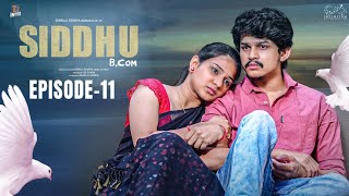 Siddhu Bcom  Episode  11  Dora Sai Teja  Vaishnavi Sony  Allari Aarathi  Telugu WebSeries 2024 [upl. by Mathis103]