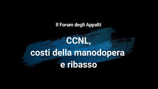 Forum degli appalti CCNL costi manodopera e ribasso [upl. by Ryter]