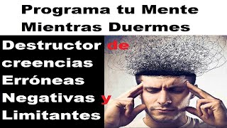 Destruye Creencias Limitantes Mientras Duermes 8hrs [upl. by Adnalue]