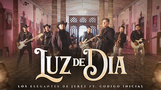 Luz De Día  Los Elegantes De Jerez x Código Inicial  Official Video  2023 [upl. by Dewhurst123]