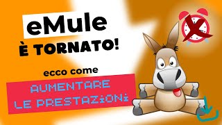 eMule è tornato  4 metodi per aumentare le prestazioni [upl. by Britte]