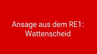 National Express Ansage „Wattenscheid“ aus dem RE1 nach Aachen Hbf [upl. by Atiras]