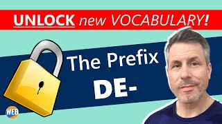 Unlocking the Meaning Behind Words With Prefix DE  Real Examples [upl. by Ykcul]