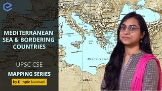 Mediterranean Sea amp Bordering Countries  Mapping Series  Dimple Nankani  UPSC CSE  Edukemy [upl. by Inge]