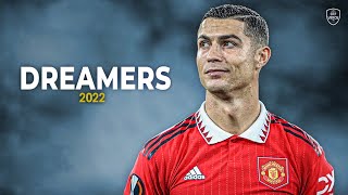 Cristiano Ronaldo 202223 • Dreamers • Skills amp Goals  HD [upl. by Fitzger]