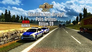 ETS2MP  Adminlik  Admin Burner  Polis Arabası  Devriye  Bölüm 59 [upl. by Llerryt]