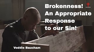 Brokenness An Appropriate Response to our Sin Voddie Baucham  Sermon Jam [upl. by Ennaid]