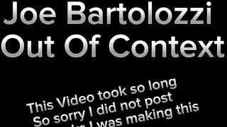 Joe Bartolozzi Out Of Context [upl. by Nevek]