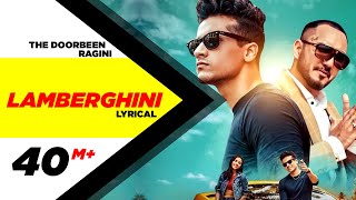 Lamberghini  Lyrical Video  The Doorbeen Feat Ragini  Latest Punjabi Song 2018  Speed Records [upl. by Uwton717]