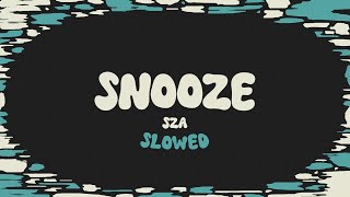 SZA  Snooze slowed  reverb  lyrics [upl. by Goodrow648]