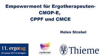 Empowerment für Ergotherapeuten CMOPE CPPF und CMCE von Helen Strebel [upl. by Sabas422]