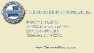 How to Clean a Chambers Stove [upl. by Yesak]