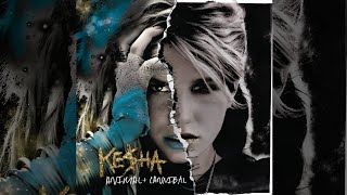 Kesha  Animal  Cannibal Deluxe Edition Full Album [upl. by Halilahk]