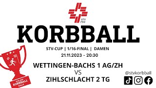 211120232030  Korbball Damen STVCUP Halle 116Final  WettingenBachs 1 VS Zihlschlacht 2 [upl. by Harat]