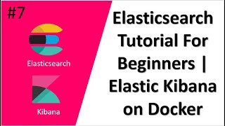 Elasticsearch Tutorial For Beginners  Elastic Kibana Docker Setup [upl. by Christiano]