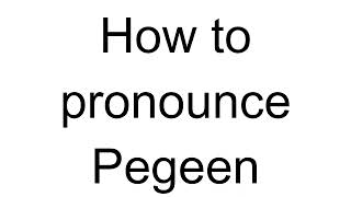 How to Pronounce Pegeen English [upl. by Gaile149]