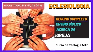 Teologia Eclesiologia Um RESUMO COMPLETO  Explicação a DISCIPLINA na Igreja  Curso de Teologia [upl. by Ecined]